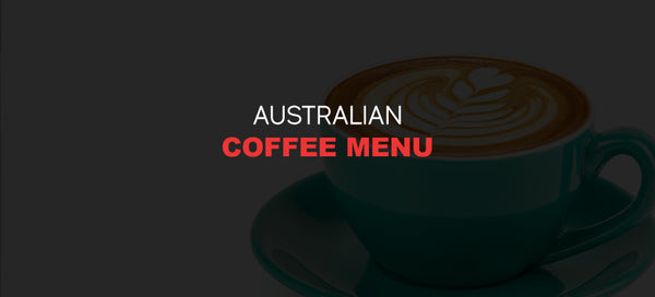 The Australian Coffee Menu