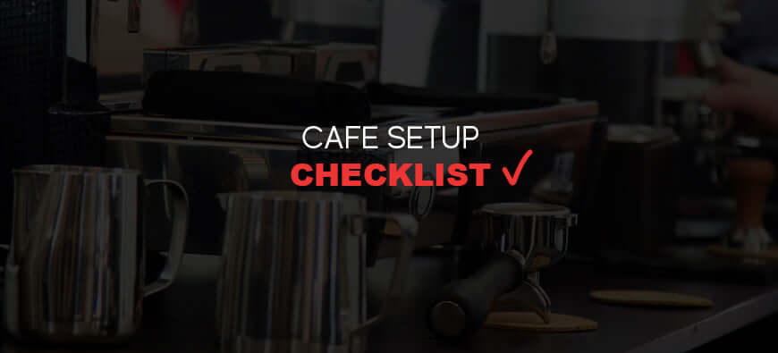 Cafe Setup Check List